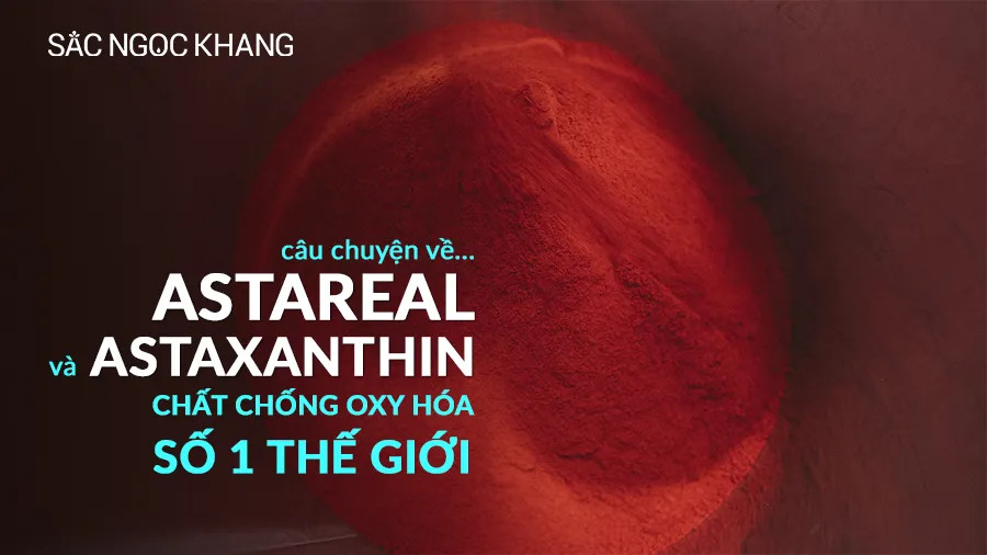 ASTAXANTHIN – Hợp chất chống Oxy hóa không thể thay thế!