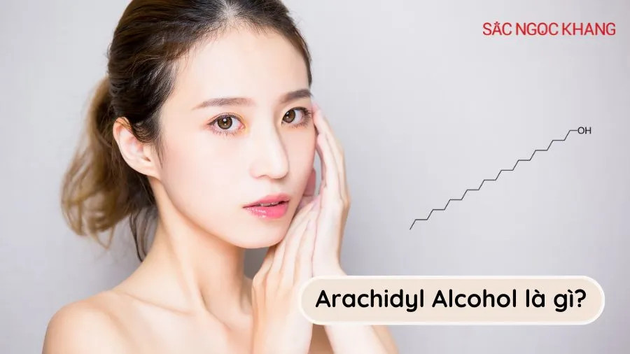 Arachidyl Alcohol là gì? Có tác dụng như thế nào trong mỹ phẩm?